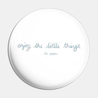 Enjoy the little things...like puppies Funny Blue Pink Quote Digital Illustration Pin