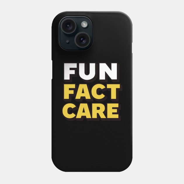 Fun fact care Phone Case by Rahelrana