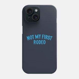 Not My First Rodeo-- Retro Outlaw Country Design Phone Case