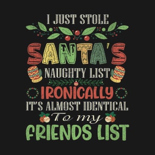 I Just Stole Santa's Naughty List Ironically T-Shirt