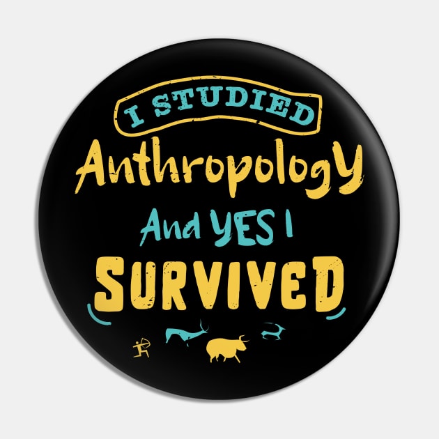 I studied anthropology and YES I survived / anthropology design / anthropologist gift idea / anthropology present design Pin by Anodyle