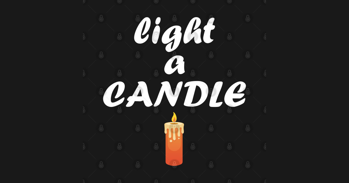 light a candle Candle Posters and Art Prints TeePublic