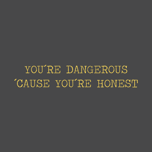 You´re Dangerous, ´Cause You´re Honest, mustard U2 TShirt TeePublic