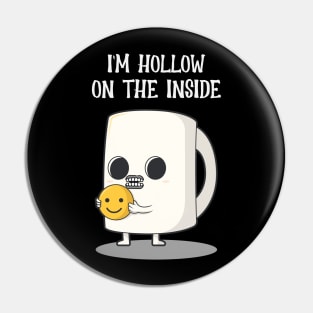 Hollow on the inside Pin