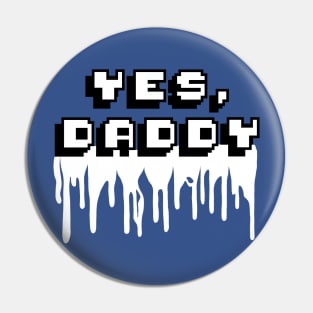 Yes, Daddy Pin