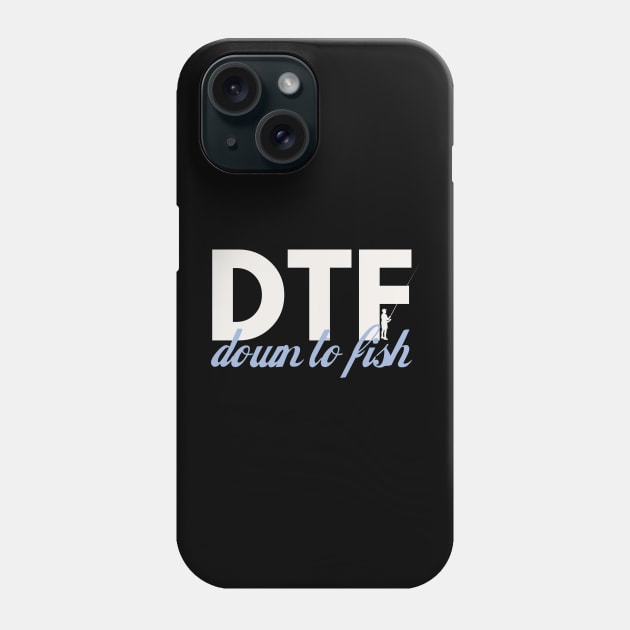 DTF, Down to fish Phone Case by Teessential