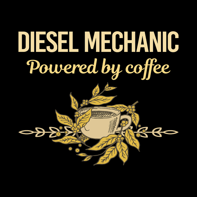 Powered By Coffee Diesel Mechanic by Hanh Tay