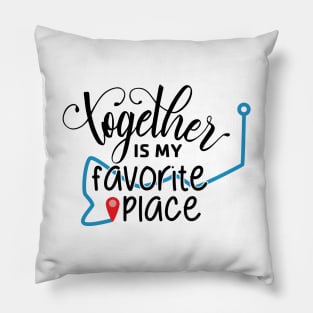 Together is My Favorite Place Pillow