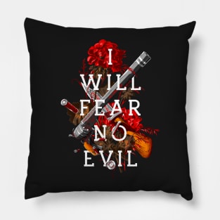 I Will Fear No Evil Pillow