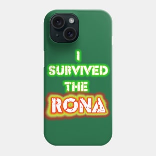 I survived the Rona! Phone Case