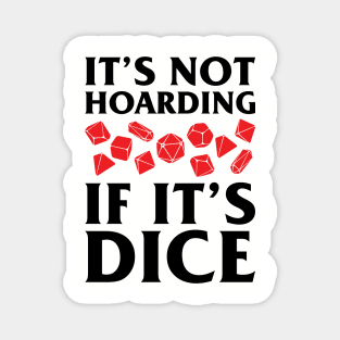 DnD Design It's Not Hoarding If It's Dice Magnet