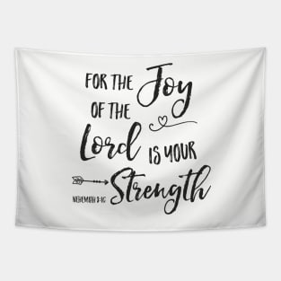 Joy of the Lord is Your Strength Tapestry