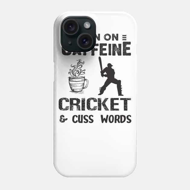 I Run On Caffeine Cricket And Cuss Words Phone Case by Thai Quang