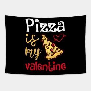 Pizza is My Valentine Tapestry