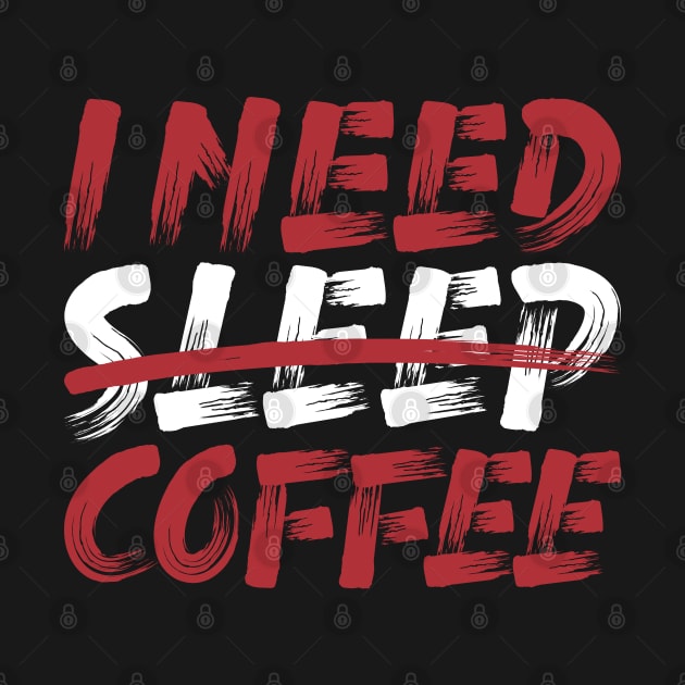 I need sleep coffee by Mako Design 