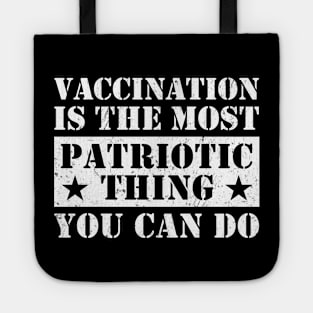 Vaccination Is The Most Patriotic Thing You Can Do - Joe Biden Tote