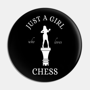 Just A Girl Who Loves Chess Pin