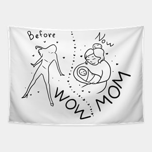 Before WOW now MOM Tapestry