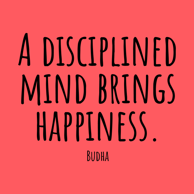 A-disciplined-mind-brings-happiness.(Budha) by Nankin on Creme