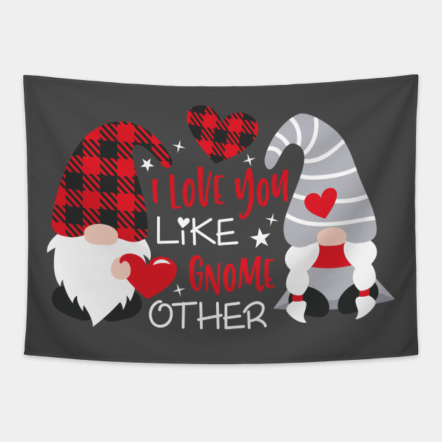 Download I Love You Like Gnome Other Valentine S Day Gnomes Svg Valentine Valentine Gnomes Valentine Shirt Design Plaid Valentines Day Tapestry Teepublic