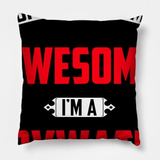 Of Course I'm Awesome, I'm A Drywater,Middle Name, Birthday, Family Name, Surname Pillow