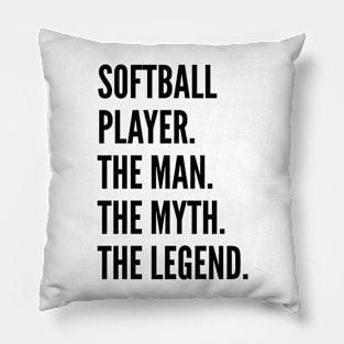 Softball Player The Man The Myth The Legend For Best Softball Player Pillow