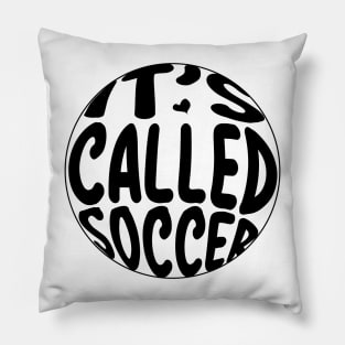 It's Called Soccer Favorite Player Dad Pillow