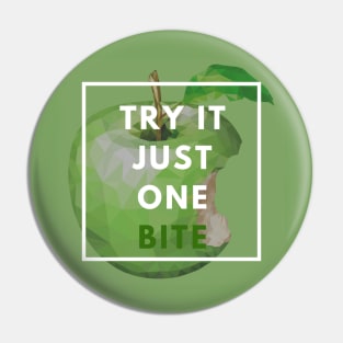 Try It Just One Bite Apple Pin