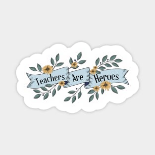 Teachers are Heroes Banner Magnet