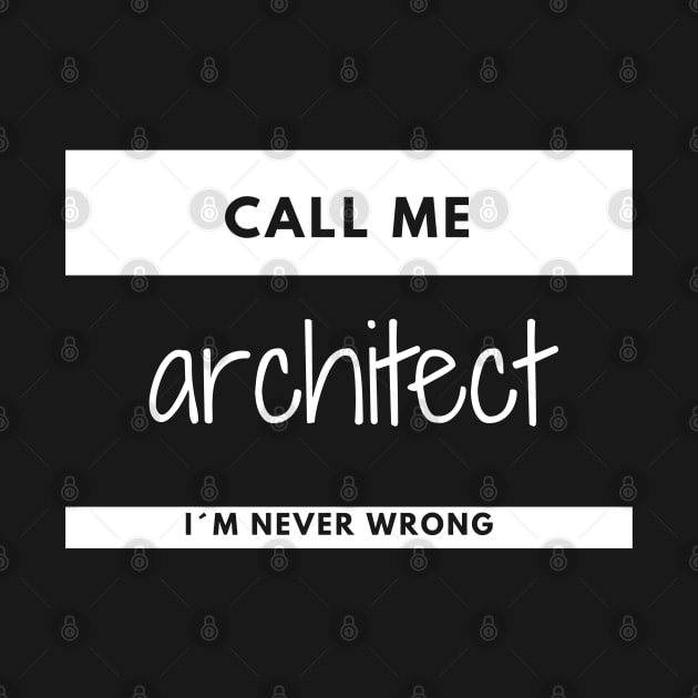 Call me Architect, I´m Never Wrong Name tag by SLGA Designs