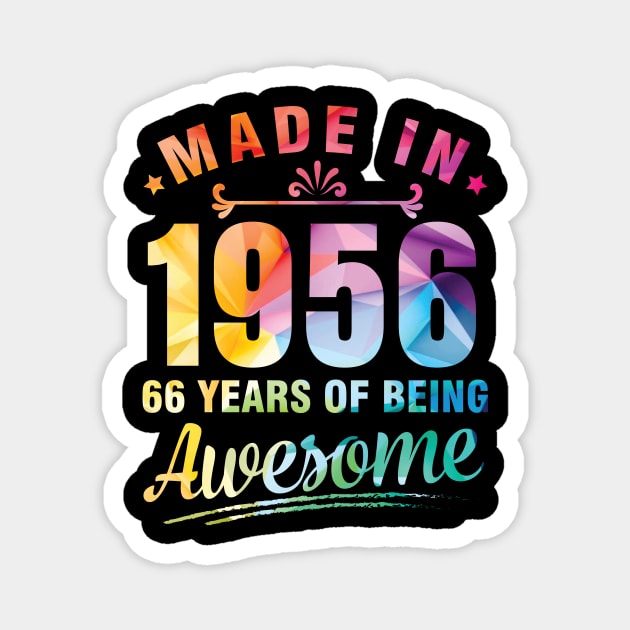 Made In 1956 Happy Birthday Me You 66 Years Of Being Awesome Magnet by bakhanh123