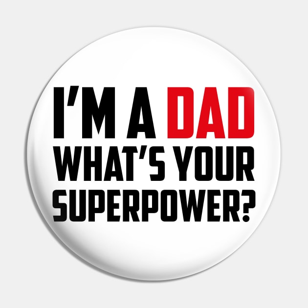 I'm a Dad What's Your Superpower Black Pin by sezinun