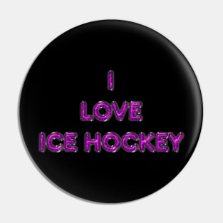 I Love Ice Hockey - Pink Pin