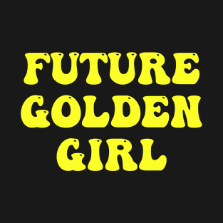 Future Golden Girl T-Shirt