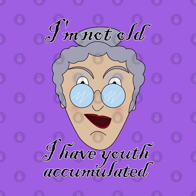 I'm not old, I have youth accumulated by Jevaz