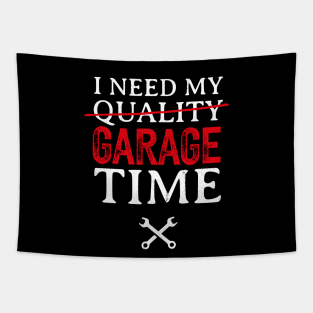 I Need My Garage Time Funny Mechanic Tapestry