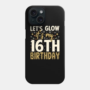 Let's Glow Party 16th Birthday Gifts Idea Phone Case