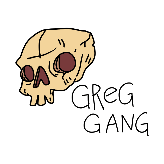 Greg Gang by The Immortal Think Tank