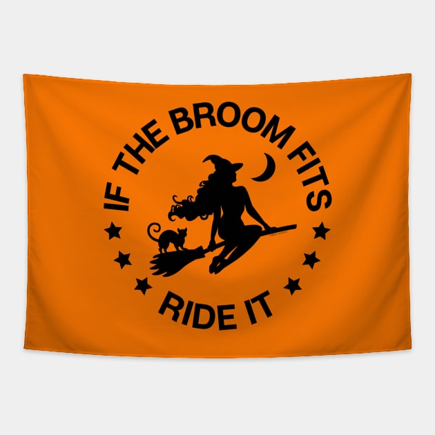 If The Broom Fits Ride It Cheeky Witch® Tapestry by Cheeky Witch