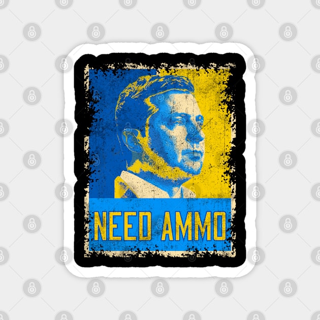 Need Ammo Zelensky Magnet by Ruffeli