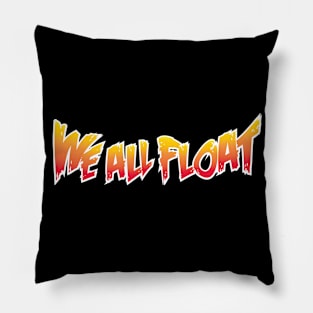 We All Float (text only) Pillow