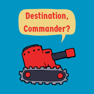 Destination, Commander? T-Shirt