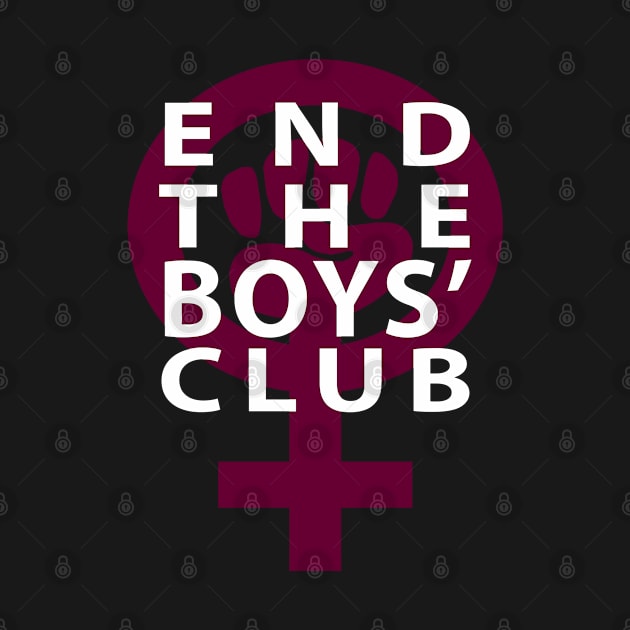 End the Boys' Club by RandomGoodness