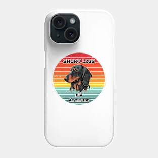 Dachshund Lovers Short Legs Big Attitude Phone Case