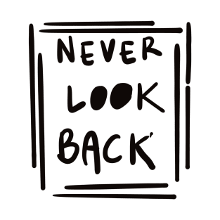 Never look Back T-Shirt