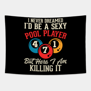 I Never Dreamed I'd Be A Pool Player But Here I Am Killing It T shirt For Women T-Shirt T-Shirt Tapestry