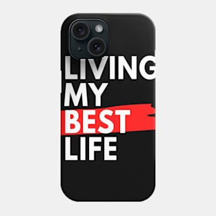 Living my best life Phone Case