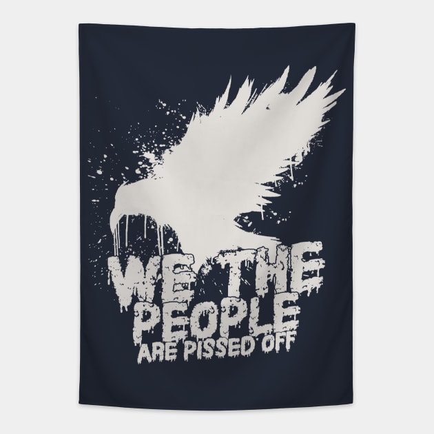 We The People Are Pissed Off Tapestry by Etopix