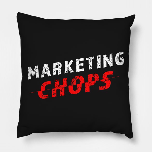 Marketing Chops Pillow by alblais