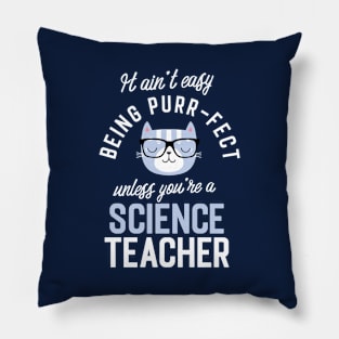 Science Teacher Cat Lover Gifts - It ain't easy being Purr Fect Pillow
